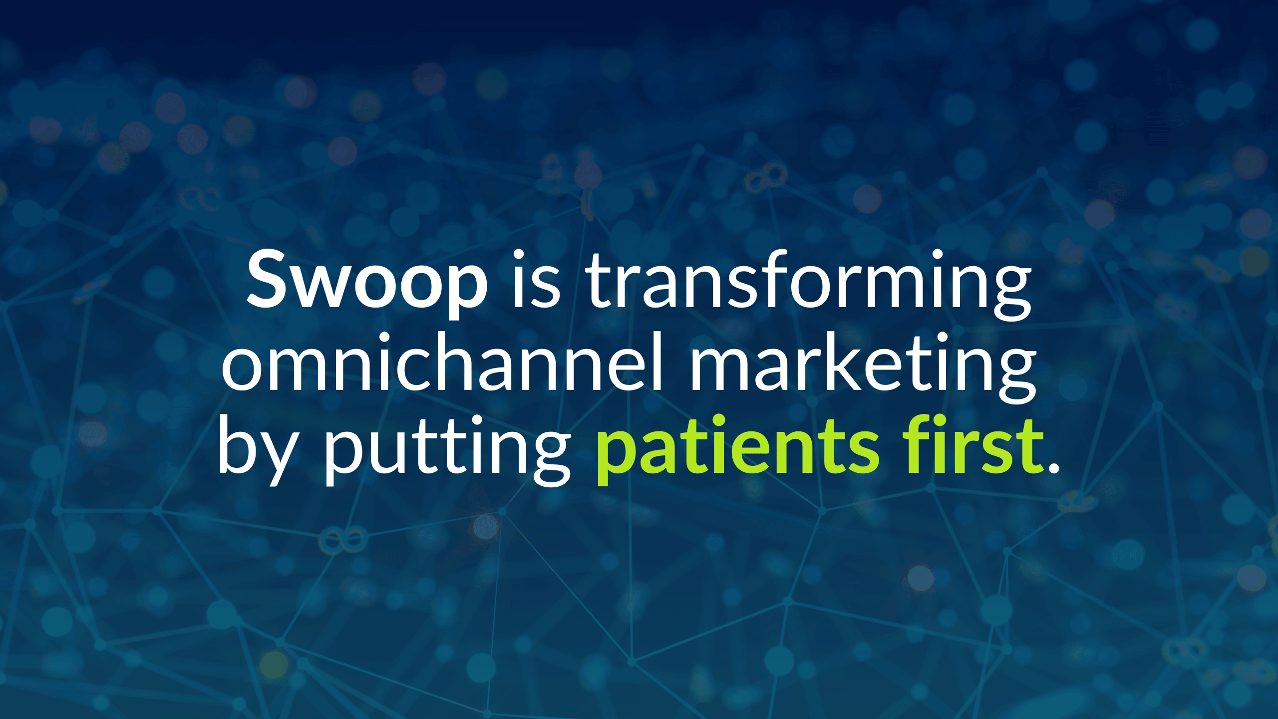 This is how Swoop is Redefining Healthcare Marketing. Again. 